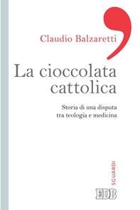 La cioccolata cattolica - Librerie.coop La cioccolata cattolica - Librerie.coop