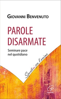 Parole disarmate. Seminare pace nel quotidiano - Librerie.coop Parole disarmate. Seminare pace nel quotidiano - Librerie.coop