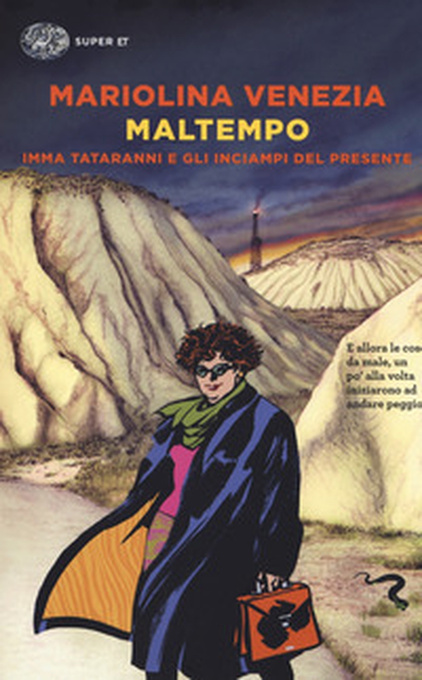 Maltempo. Imma Tataranni e gli inciampi del presente - Librerie.coop Maltempo. Imma Tataranni e gli inciampi del presente - Librerie.coop