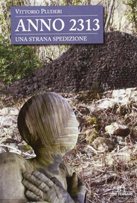 Anno 2313. Una strana spedizione - Librerie.coop