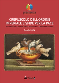Crepuscolo dell'ordine imperiale e sfide per la pace. Annale 2024 - Librerie.coop