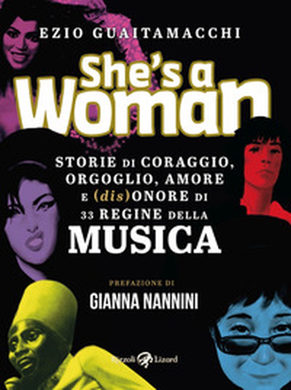 She's a woman. Storie di coraggio, orgoglio, amore e (dis)onore di 33 regine della musica - Librerie.coop She's a woman. Storie di coraggio, orgoglio, amore e (dis)onore di 33 regine della musica - Librerie.coop