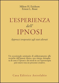 L'esperienza dell'ipnosi. Approcci terapeutici agli stati alterati - Librerie.coop L'esperienza dell'ipnosi. Approcci terapeutici agli stati alterati - Librerie.coop