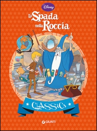 La spada nella roccia - Librerie.coop La spada nella roccia - Librerie.coop