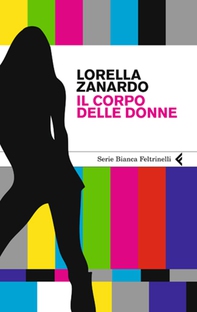 Il corpo delle donne - Librerie.coop Il corpo delle donne - Librerie.coop