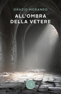 All'ombra della Vetere - Librerie.coop