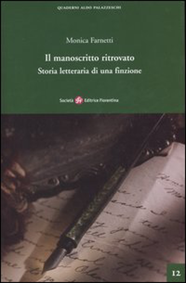Il manoscritto ritrovato. Storia letteraria di una finzione - Librerie.coop Il manoscritto ritrovato. Storia letteraria di una finzione - Librerie.coop