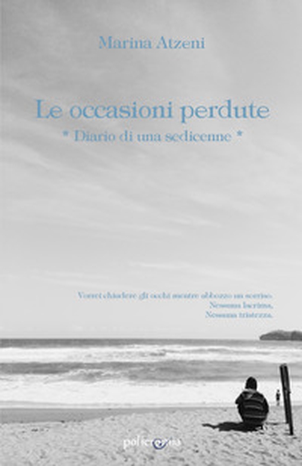 Le occasioni perdute. Diario di una sedicenne - Librerie.coop Le occasioni perdute. Diario di una sedicenne - Librerie.coop