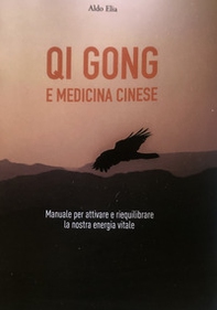 Qi gong e medicina cinese. Manuale per attivare e riequilibrare la nostra energia vitale - Librerie.coop Qi gong e medicina cinese. Manuale per attivare e riequilibrare la nostra energia vitale - Librerie.coop