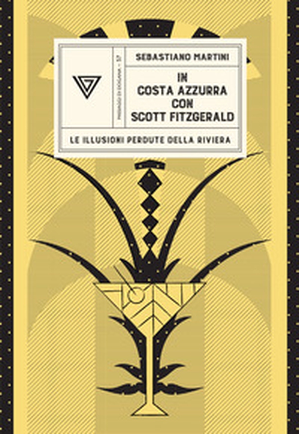 In Costa Azzurra con Scott Fitzgerald. Le illusioni perdute della riviera - Librerie.coop In Costa Azzurra con Scott Fitzgerald. Le illusioni perdute della riviera - Librerie.coop
