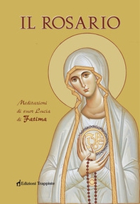 Il rosario. Meditazioni di suor Lucia di Fatima - Librerie.coop Il rosario. Meditazioni di suor Lucia di Fatima - Librerie.coop