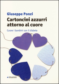 Cartoncini azzurri attorno al cuore. Curare i bambini con il diabete - Librerie.coop