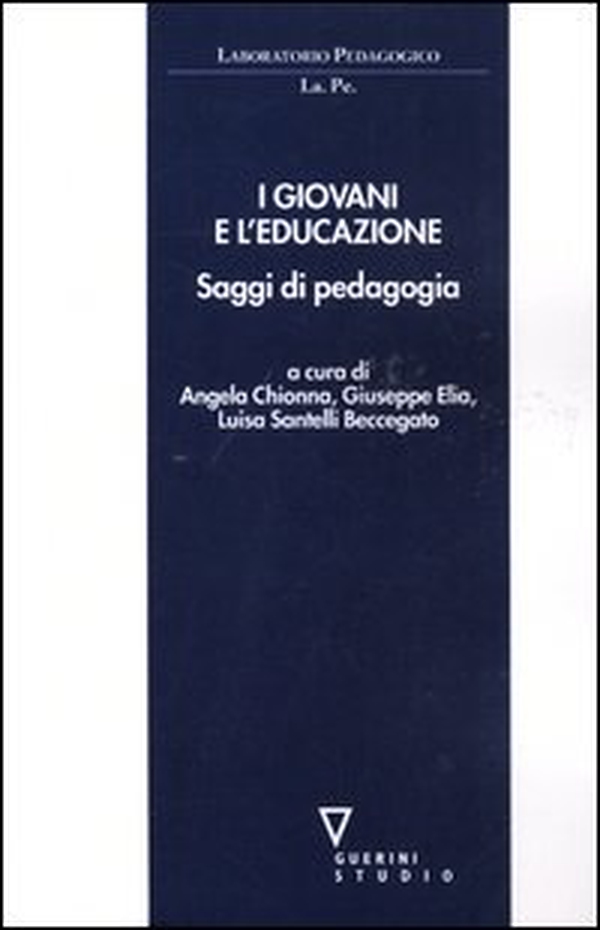 I giovani e l'educazione. Saggi di pedagogia - Librerie.coop I giovani e l'educazione. Saggi di pedagogia - Librerie.coop