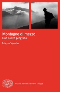 Montagne di mezzo. Una nuova geografia - Librerie.coop Montagne di mezzo. Una nuova geografia - Librerie.coop