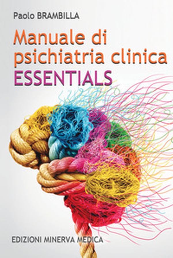 Manuale di psichiatria clinica. Essentials - Librerie.coop Manuale di psichiatria clinica. Essentials - Librerie.coop