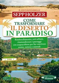 Come trasformare il deserto in paradiso - Librerie.coop
