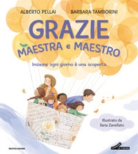 Grazie maestra e maestro. Insieme ogni giorno è una scoperta - Librerie.coop