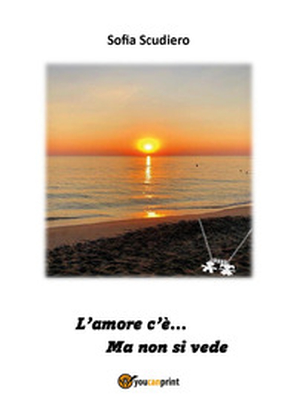 L'amore c'è.... Ma non si vede - Librerie.coop L'amore c'è.... Ma non si vede - Librerie.coop