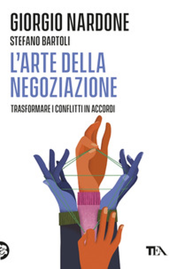 L'arte della negoziazione. Trasformare i conflitti in accordi - Librerie.coop