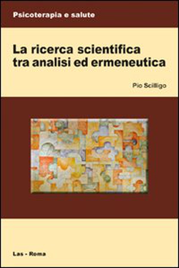 La ricerca scientifica tra analisi ed ermeneutica - Librerie.coop