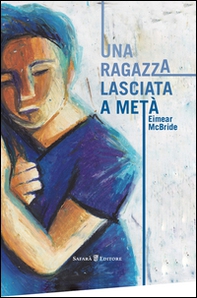 Una ragazza lasciata a metà - Librerie.coop