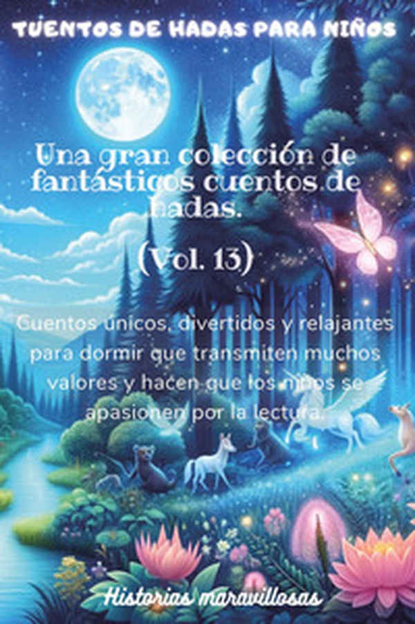 Cuentos de hadas para niños. Una gran colección de fantásticos cuentos de hadas - Vol. 13 - Librerie.coop Cuentos de hadas para niños. Una gran colección de fantásticos cuentos de hadas - Vol. 13 - Librerie.coop