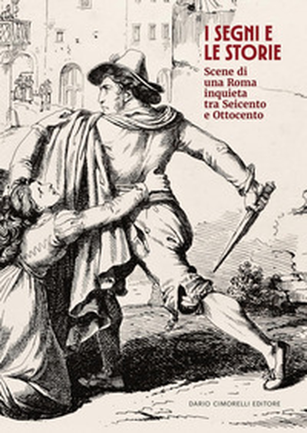 I segni e le storie. Scene di una Roma inquieta - Librerie.coop