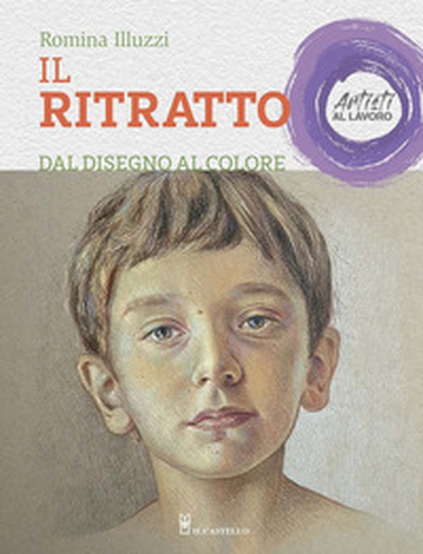 Il ritratto dal disegno al colore. Artisti al lavoro - Librerie.coop Il ritratto dal disegno al colore. Artisti al lavoro - Librerie.coop