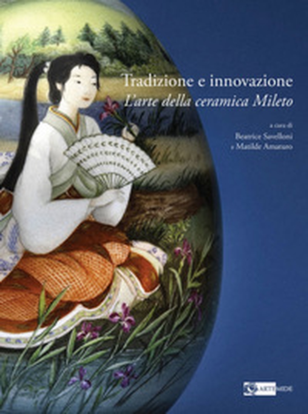 Tradizione e innovazione. L'arte della ceramica Mileto. Catalogo della mostra (Roma, 28 gennaio-2 marzo 2025) - Librerie.coop Tradizione e innovazione. L'arte della ceramica Mileto. Catalogo della mostra (Roma, 28 gennaio-2 marzo 2025) - Librerie.coop
