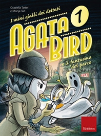 Agata Bird e il fantasma del parco. I minigialli dei dettati. Con adesivi - Librerie.coop