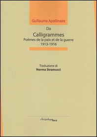 Da calligrammes. Poèmes de la paix et de la guerre, 1913-1916 - Librerie.coop