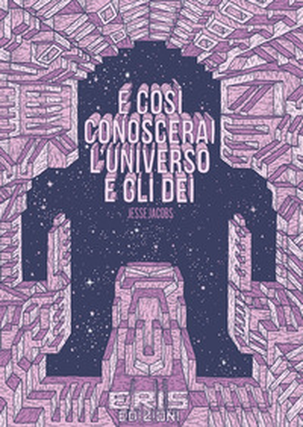 E così conoscerai l'universo e gli dei - Librerie.coop E così conoscerai l'universo e gli dei - Librerie.coop