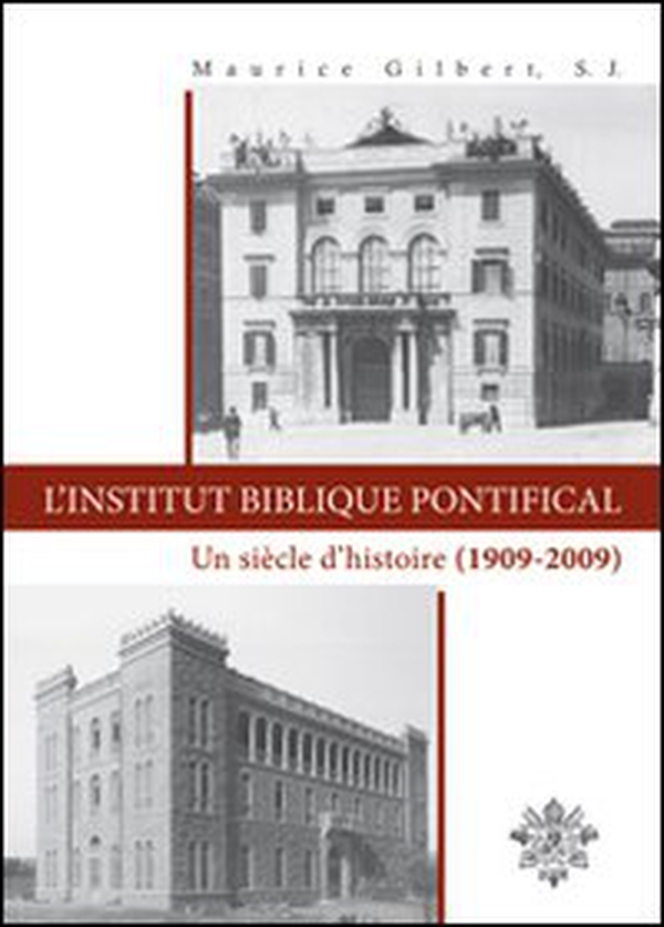 L'Institut Biblique Pontifical. Un siècle d'histoire (1909-2009) - Librerie.coop L'Institut Biblique Pontifical. Un siècle d'histoire (1909-2009) - Librerie.coop