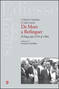 Da Moro a Berlinguer. Il Pdup dal 1978 al 1984 - Librerie.coop