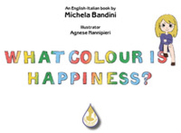 What colour is happiness? Ediz. italiana e inglese - Librerie.coop What colour is happiness? Ediz. italiana e inglese - Librerie.coop