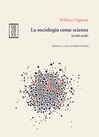 La sociologia come scienza. Scritti scelti - Librerie.coop