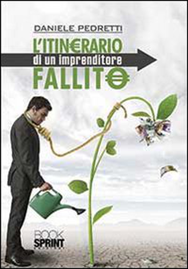 L'itinerario di un imprenditore fallito - Librerie.coop L'itinerario di un imprenditore fallito - Librerie.coop