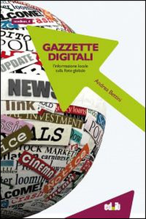 Gazzette digitali. L'informazione locale sulla rete globale - Librerie.coop