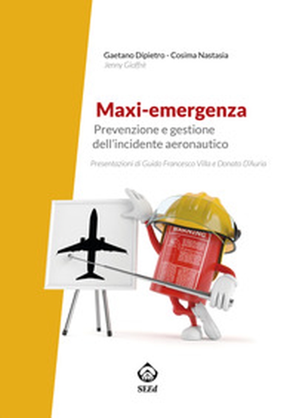 Maxi-emergenza. Prevenzione e gestione dell'incidente aeronautico - Librerie.coop Maxi-emergenza. Prevenzione e gestione dell'incidente aeronautico - Librerie.coop