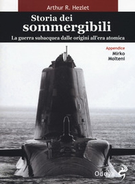 Storia dei sommergibili. La guerra subacquea dalle origini all'era atomica - Librerie.coop
