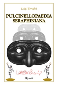 Pulcinellopaedia Seraphiniana - Librerie.coop