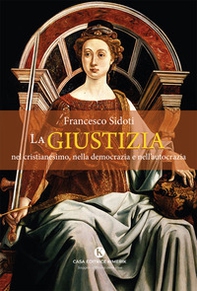La giustizia nel cristianesimo, nella democrazia e nell'autocrazia - Librerie.coop