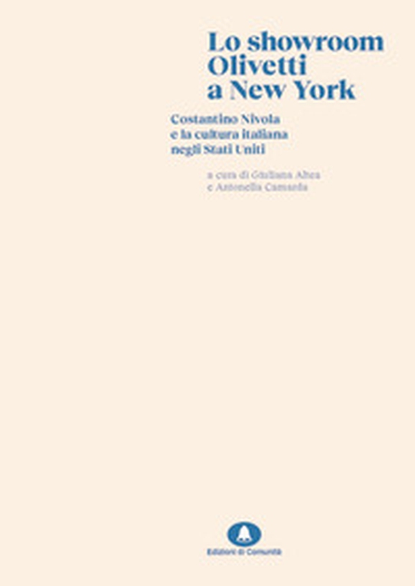 Lo showroom Olivetti di New York. Costantino Nivola e la cultura italiana negli Stati Uniti - Librerie.coop Lo showroom Olivetti di New York. Costantino Nivola e la cultura italiana negli Stati Uniti - Librerie.coop