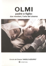 Olmi padre e figlio: due mestieri, l'arte del cinema - Librerie.coop