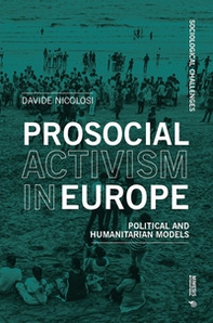 Prosocial activism in Europe. Political and humanitarian models - Librerie.coop