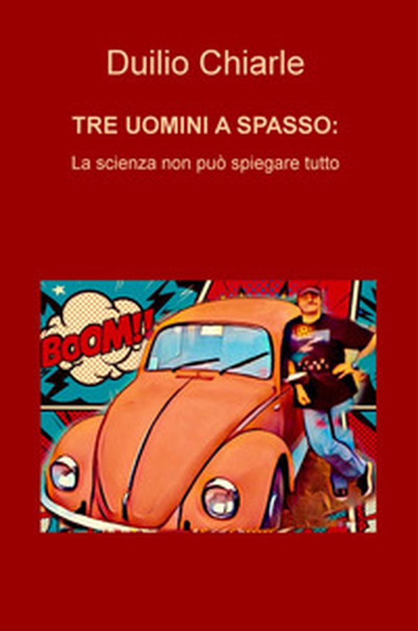Tre uomini a spasso: la scienza non può spiegare tutto - Librerie.coop Tre uomini a spasso: la scienza non può spiegare tutto - Librerie.coop