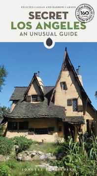 Secret Los Angeles. An unusual guide - Librerie.coop