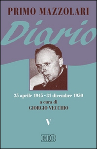 Diario (25 aprile 1945-31 dicembre 1950) - Vol. 5 - Librerie.coop Diario (25 aprile 1945-31 dicembre 1950) - Vol. 5 - Librerie.coop