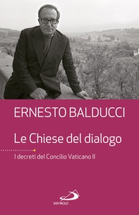 Le Chiese del dialogo. I decreti del Concilio Vaticano II - Librerie.coop Le Chiese del dialogo. I decreti del Concilio Vaticano II - Librerie.coop