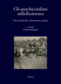 Gli anarchici italiani nella Resistenza - Librerie.coop